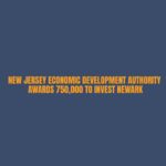Blue Background with the words "New Jersey Economic Development Authority awards $750,000 to Invest Newark"